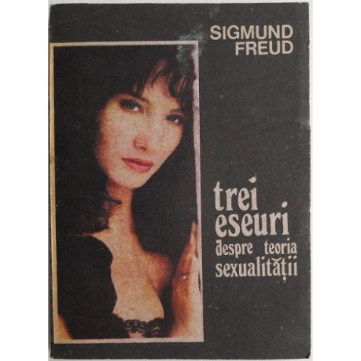 Trei eseuri despre teoria sexualitatii – Sigmund Freud